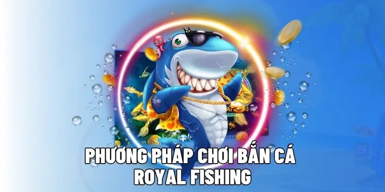 Hướng Dẫn Cách Chơi Bắn Cá Royal Fishing Tại W88 Dễ Thắng Nhất